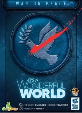 It's a Wonderful World: War or Peace
