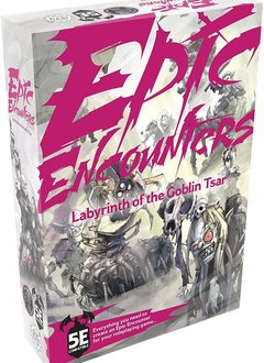 Epic Encounters: Labyrinth of the Goblin Tsar for 5E