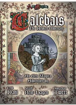Ars Magica 5th Edition: Calebais - The Broken Covenant (SC)