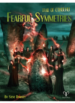Trail of Cthulhu: Fearful Symmetries (HC)