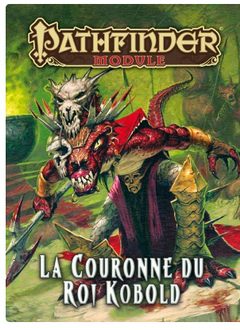 Pathfinder Adventure: La Couronne du Roi Kobold (FR)