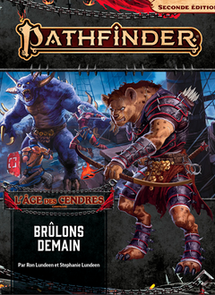 Pathfinder 2E: L'Age des cendres 3/6 - Brûlons demain