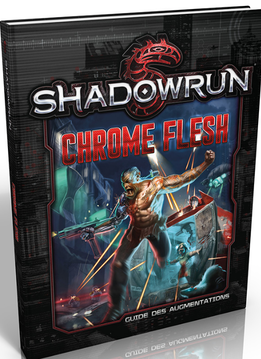 Shadowrun 5 - Chrome Flesh (FR)