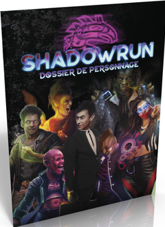 Shadowrun 6 - Dossier de Personnages (FR)