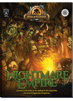 Iron Kingdoms RPG: Nightmare Empire Expantion Book