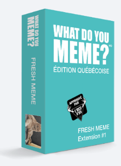 What Do You Meme: Fresh Memes Expansion #1 Édition Québecoise