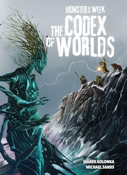 Monster of the Week RPG: The Codex of the Worlds (HC)