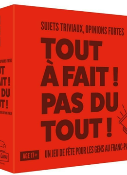 Tout à fait pas du tout