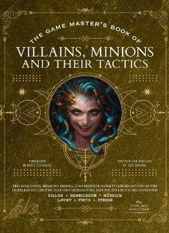 The Game Masterâ€™s Book of Villains, Minions and Their Tactics