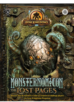 Iron Kingdoms RPG: Monsternomicon - The Lost Pages