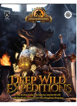 Iron Kingdoms RPG: Deep Wild Expeditions