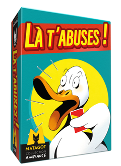 Là, t'abuses! (FR)