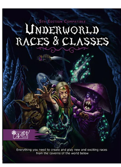 Underworls Races & Classes for 5th Edition
