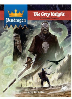 Pendragon: The Grey Knight Campaign Book (HC) (EN)