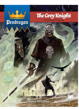 Pendragon: The Grey Knight Campaign Book (HC) (EN)
