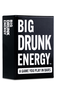 Big Drunk Energy (Black)