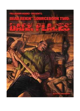 Dead Reign RPG: Source Book Two - Dark Places