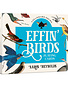 Effin' Birds Playing Cards: Two Standard Decks