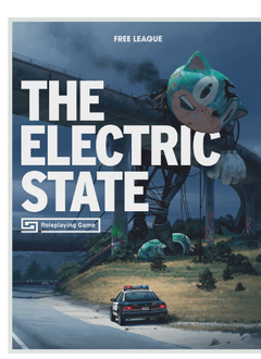 The Electric State RPG: Core Rulebook