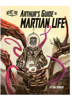 Rocket Age: Arthur's Guide to Martian Life