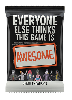 Every Else Thinks this Game is Awesome: Death Pact Expansion