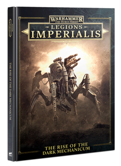 Legions Imperialis: Rise of the Dark Mechanicum
