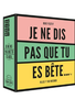 Je ne dis pas que tu es bête (FR)