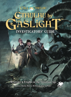 Cthulhu by Gaslight: Investigator's Guide
