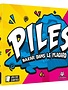 Piles! (FR) (14 février)