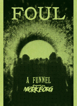 Foul: A Funnel Adventure