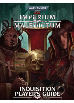 WARHAMMER 40K IMPERIUM MALEDICTUM INQUISITION PLAYER'S GUIDE