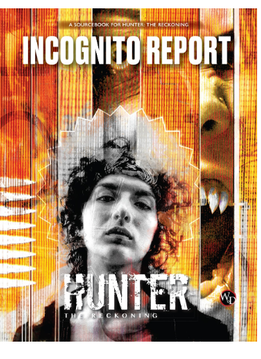 HUNTER: THE RECKONING 5E RPG INCOGNITO REPORT SOURCEBOOK