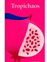 Tropichaos