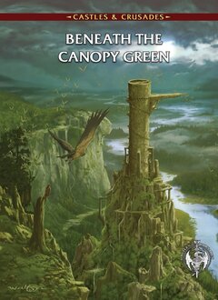 Castles & Crusades: Beneath The Canopy Green (HC) (EN)