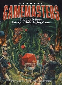Gamemasters: The Comic Book History of Roleplaying Games