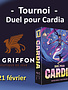 Tournoi : Duel pour Cardia  (21 février 2026 à 12h30)