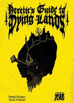 Heretic's Guide to Dying Lands (Mork Borg) (SC) (EN)