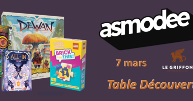 Asmodee - Table découverte (7 mars)