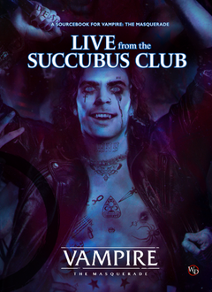 Vampire: The Masquerade 5th Ed Rpg: Live From The Succubus Club (HC)