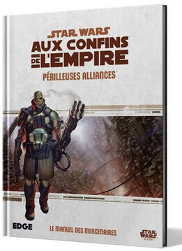 Périlleuses Alliances - Star Wars: Aux Confins de l'Empire RPG