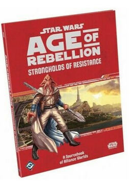 Star Wars: Age of Rebellion RPG-  Strongholds of Resistance (EN)