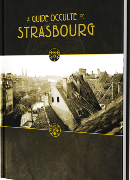 La Ville En Jaune : Le Guide Occulte De Strasbourg (FR)