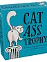 Cat Ass Trophy