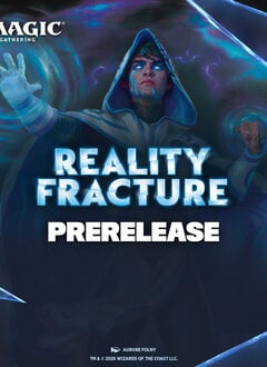 Inscription à l'événement : MTG Reality Fracture- Prerelease #1 - Vendredi 25 septembre à 17h45
