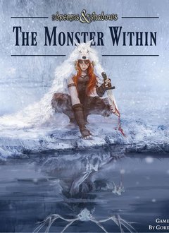 Of Dreams and Shadows : The Monster Within