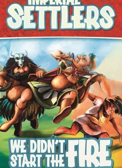 Imperial settlers - We Didn't Start the Fire