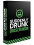 Suddenly Drunk Gross Expansion