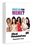 What Do You Meme - Real Housewives Expansion