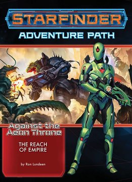 Starfinder Against the Aeon Throne 1 - The Reach of Empire