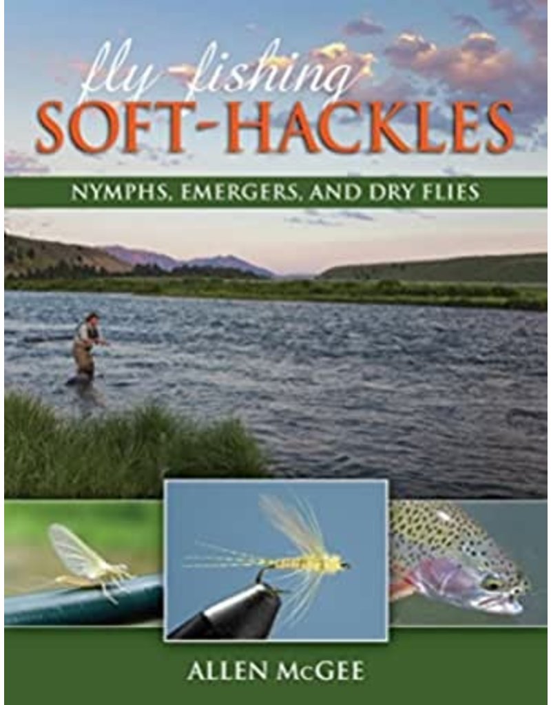 Stackpole Books Fly Fishing Soft Hackles: Nymphs, Emergers, and Dry Flies - Allen McGee